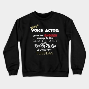 Being a voice actor Crewneck Sweatshirt